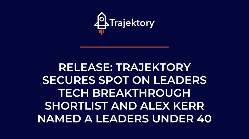 Trajektory Secures Spot on Leaders Tech Breakthrough Shortlist and Alex Kerr Named A Leaders Under 40
