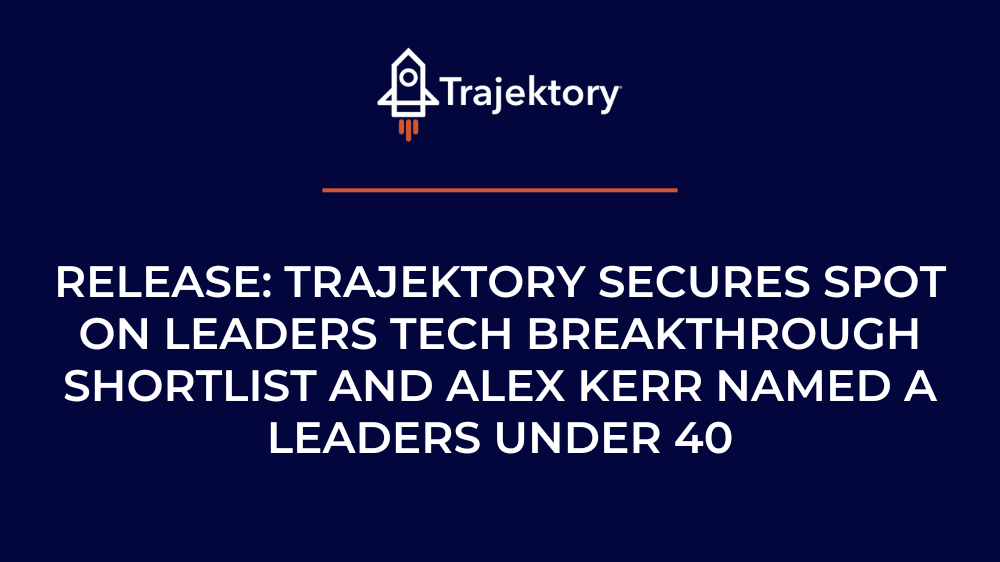Trajektory Secures Spot on Leaders Tech Breakthrough Shortlist and CEO Alex Kerr Named Winner of the Leaders Under 40 Award