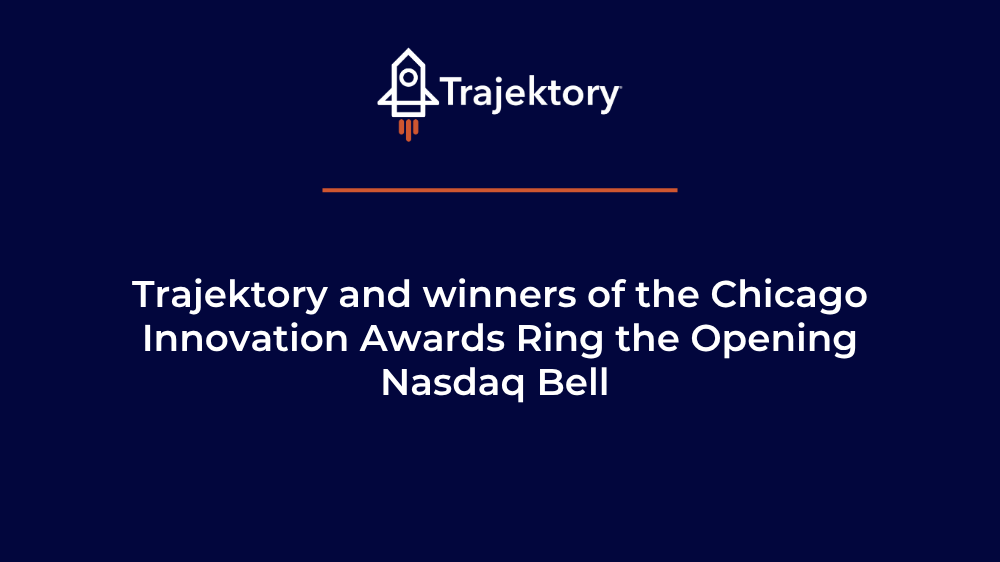 Release: Trajektory and winners of the Chicago Innovation Awards Ring the Opening Nasdaq Bell