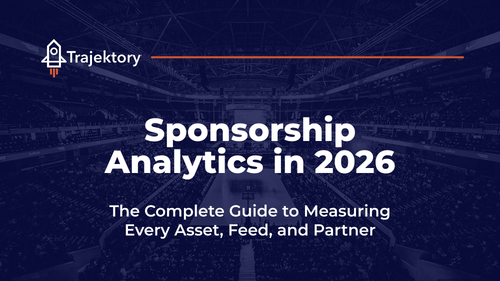 Sponsorship Analytics in 2026: The Complete Guide to Measuring Every Asset, Feed, and Partner